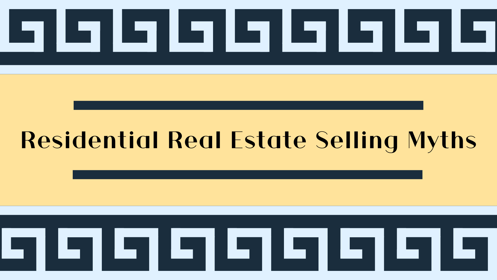 4 Residential Real Estate Selling Myths Debunked
